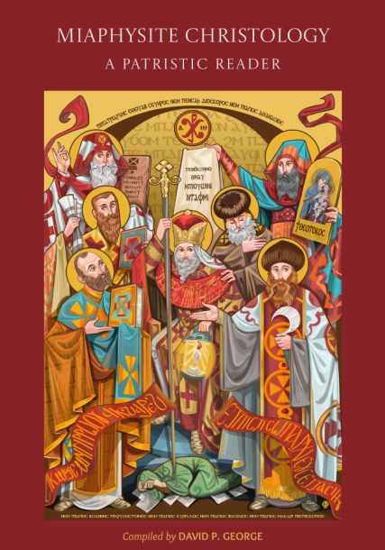 Miaphysite Christology: A Patristic Reader