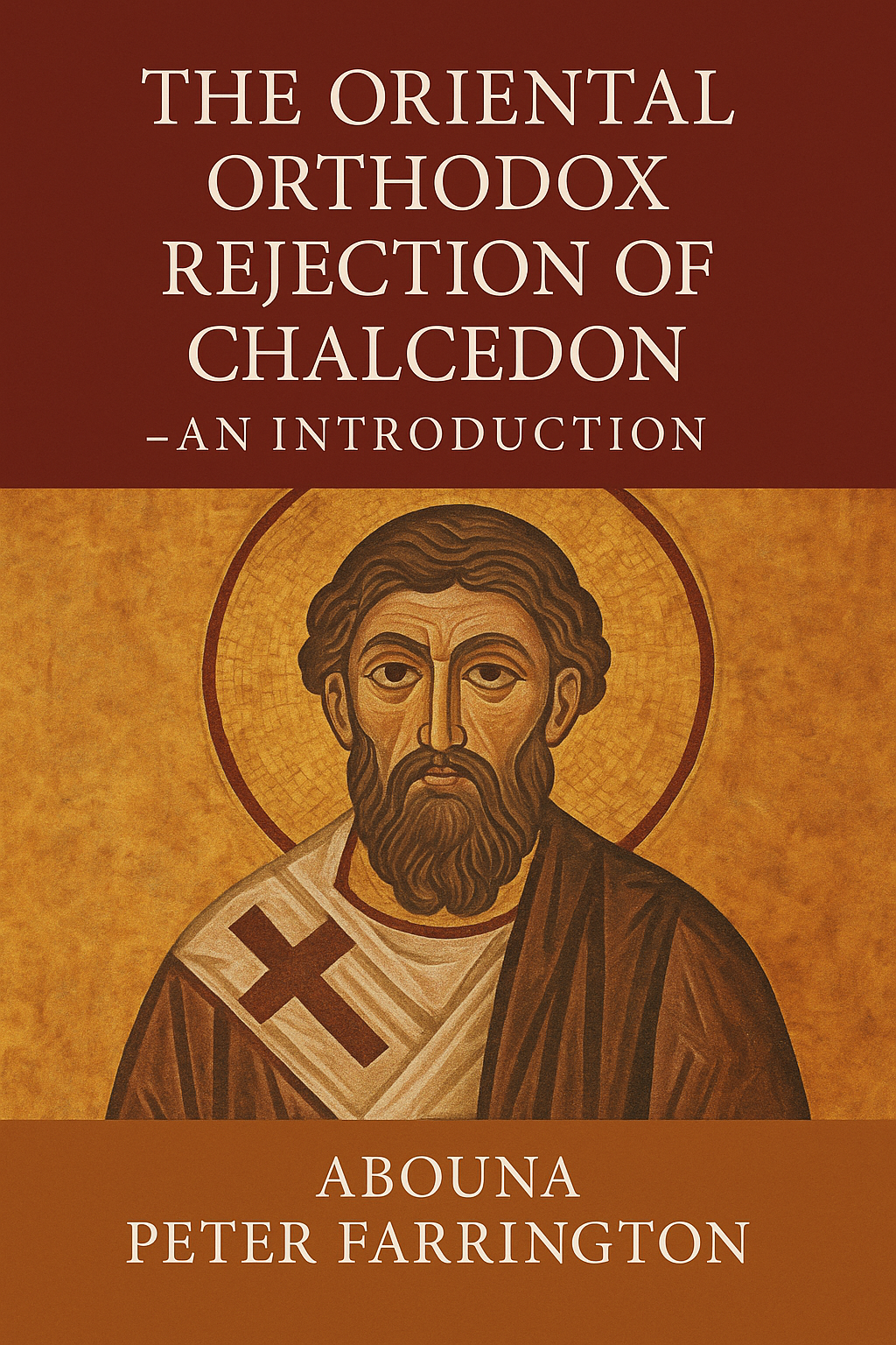 The Oriental Orthodox Rejection of Chalcedon
